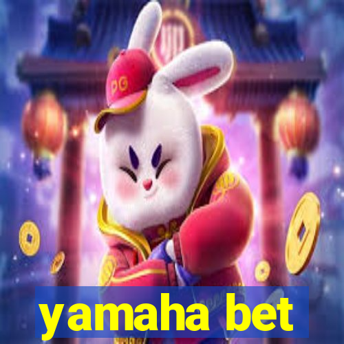 yamaha bet